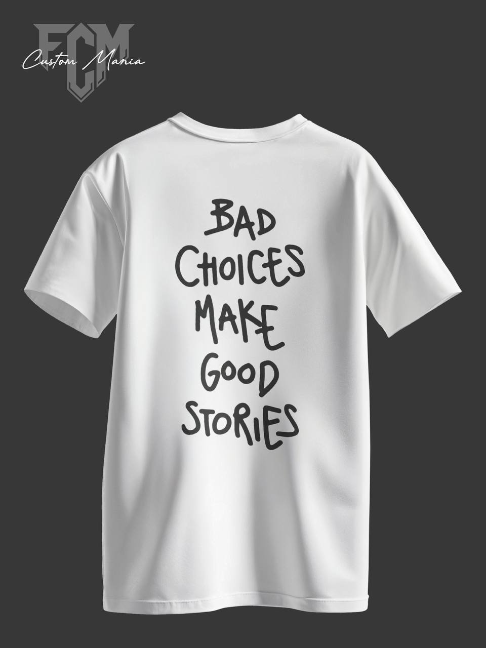 "Bad Choices Make Good Stories"